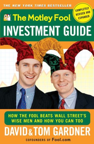 Beispielbild fr The Motley Fool Investment Guide (Completely Revised and Expanded) (How the Fool Beats Wall Street's Wise Men and How You Can Too) zum Verkauf von Wonder Book