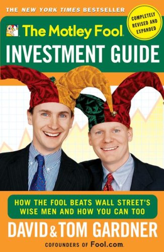 Stock image for The Motley Fool Investment Guide (Completely Revised and Expanded) (How the Fool Beats Wall Street's Wise Men and How You Can Too) for sale by Wonder Book