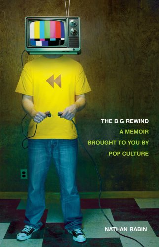 Beispielbild fr The Big Rewind: A Memoir Brought to You by Pop Culture zum Verkauf von Wonder Book