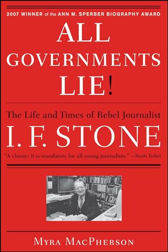 Beispielbild fr All Governments Lie: The Life and Times of Rebel Journalist I. F. Stone zum Verkauf von BooksRun