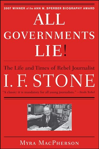 Imagen de archivo de All Governments Lie: The Life and Times of Rebel Journalist I. F. Stone a la venta por BooksRun