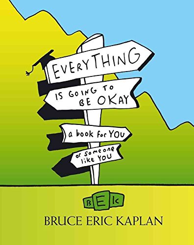 Beispielbild fr Everything Is Going to Be Okay : A Book for You or Someone Like You zum Verkauf von Better World Books