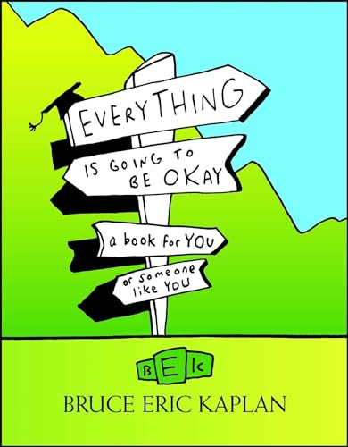 Beispielbild fr Everything Is Going to Be Okay: A Book for You or Someone Like You zum Verkauf von ThriftBooks-Dallas