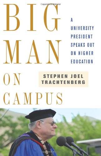 Beispielbild fr Big Man on Campus : A University President Speaks Out on Higher Education zum Verkauf von Better World Books