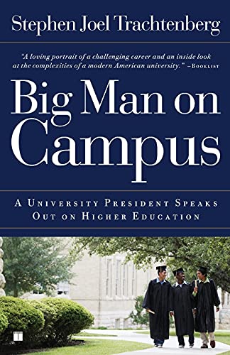 Beispielbild fr Big Man on Campus : A University President Speaks Out on Higher Education zum Verkauf von Better World Books