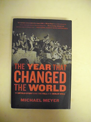 Beispielbild fr The Year that Changed the World : The Untold Story Behind the Fall of the Berlin Wall zum Verkauf von Better World Books