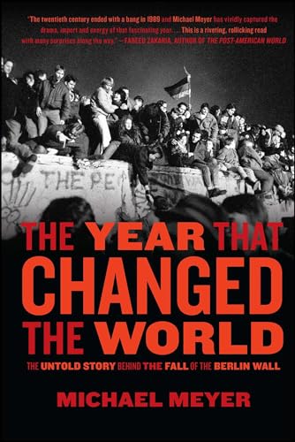 9781416558484: YEAR THAT CHANGED THE WORLD THE: The Untold Story Behind the Fall of the Berlin Wall