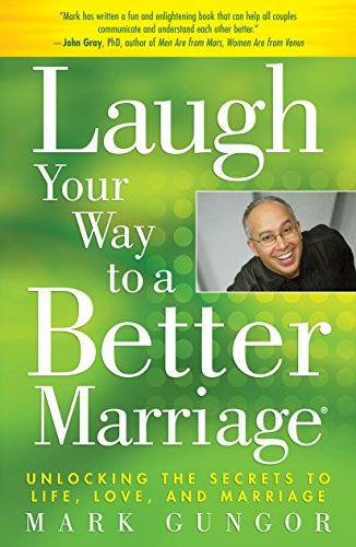 Beispielbild fr Laugh Your Way to a Better Marriage: Unlocking the Secrets to Life, Love, and Marriage zum Verkauf von Your Online Bookstore