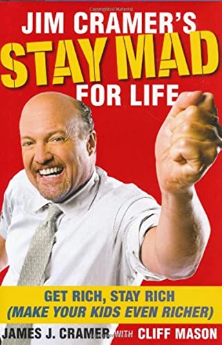 Beispielbild fr Jim Cramer's Stay Mad for Life: Get Rich, Stay Rich (Make Your Kids Even Richer) zum Verkauf von SecondSale