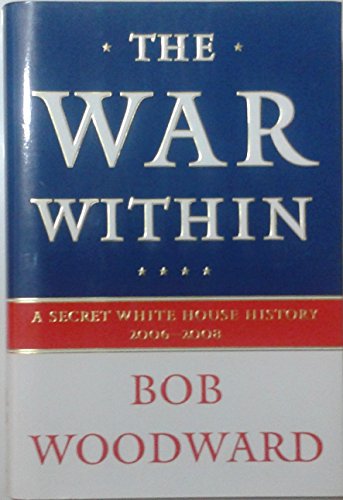 9781416558972: The War within: a Secret White House History, 2006-2008