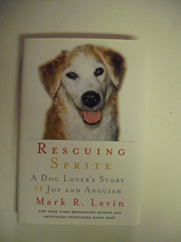 Beispielbild fr Rescuing Sprite: A Dog Lover's Story of Joy and Anguish zum Verkauf von Gulf Coast Books