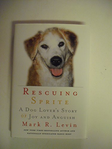 9781416559139: Rescuing Sprite: A Dog Lover's Story of Joy and Anguish