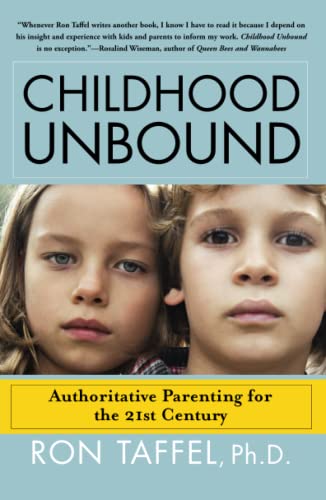 Beispielbild fr Childhood Unbound: The Powerful New Parenting Approach That Gives Our 21st Century Kids the Authority, Love, and Listening They Need zum Verkauf von MVE Inc