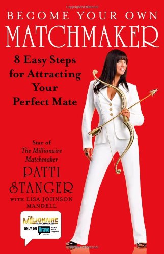 9781416559948: Become Your Own Matchmaker: 8 Easy Steps for Attracting Your Perfect Mate