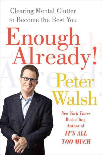 Imagen de archivo de Enough Already!: Clearing Mental Clutter to Become the Best You a la venta por Wonder Book