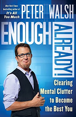 Beispielbild fr Enough Already!: Clearing Mental Clutter to Become the Best You zum Verkauf von SecondSale