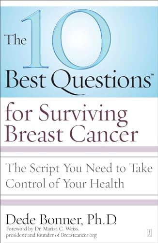 Imagen de archivo de The 10 Best Questions for Surviving Breast Cancer: The Script You Need to Take Control of Your Health a la venta por Wonder Book