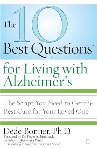Imagen de archivo de The 10 Best Questions for Living with Alzheimer's : The Script You Need to Get the Best Care for Your Loved One a la venta por Better World Books