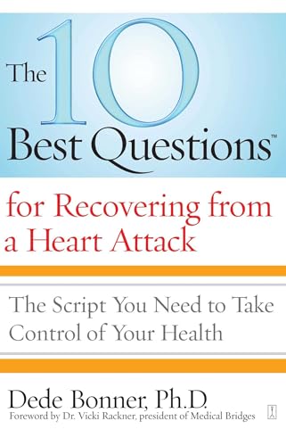 Beispielbild fr The 10 Best Questions for Recovering from a Heart Attack : The Script You Need to Take Control of Your Health zum Verkauf von Better World Books