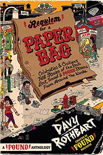 Imagen de archivo de Requiem for a Paper Bag: Celebrities and Civilians Tell Stories of the Best Lost, Tossed, and Found Items from Around the World (Found Anthology) a la venta por SecondSale