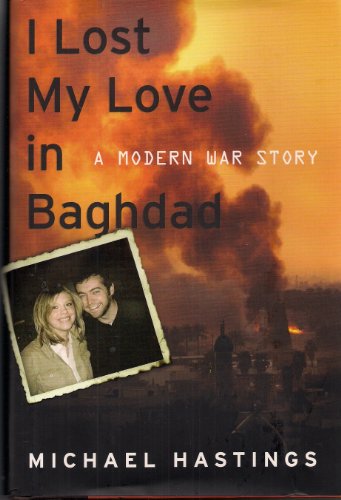 Beispielbild fr I Lost My Love in Baghdad : A Modern War Story zum Verkauf von Better World Books