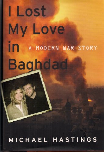 Stock image for I Lost My Love in Baghdad : A Modern War Story for sale by Better World Books