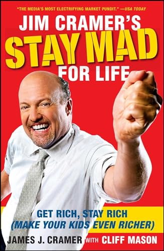 Beispielbild fr Jim Cramer's Stay Mad for Life : Get Rich, Stay Rich (Make Your Kids Even Richer) zum Verkauf von Better World Books