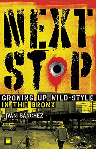 Beispielbild fr Next Stop: Growing Up Wild-Style in the Bronx zum Verkauf von HPB-Diamond