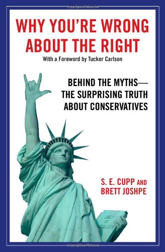 Beispielbild fr Why You're Wrong about the Right : Behind the Myths: the Surprising Truth about Conservatives zum Verkauf von Better World Books