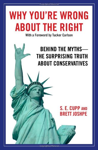 Stock image for Why You're Wrong About the Right: Behind the Myths: The Surprising Truth About Conservatives for sale by Front Cover Books