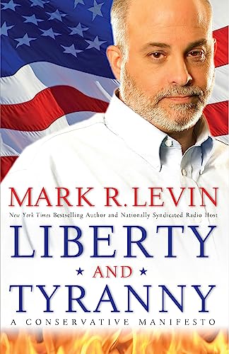 Stock image for Liberty and Tyranny: A Conservative Manifesto for sale by SecondSale