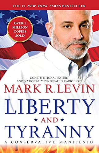 Stock image for Liberty and Tyranny: A Conservative Manifesto for sale by SecondSale