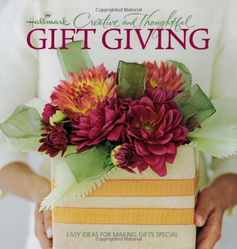 Stock image for Creative and Thoughtful Gift Giving: Easy Ideas for Making Gifts Special for sale by Half Price Books Inc.