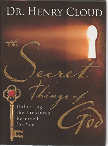 Imagen de archivo de The Secret Things of God: Unlocking the Treasures Reserved for You a la venta por SecondSale