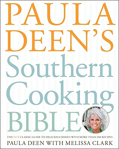 Stock image for Paula Deen's Southern Cooking Bible: The New Classic Guide to Delicious Dishes with More Than 300 Recipes for sale by Once Upon A Time Books