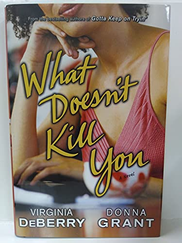 Stock image for What Doesn't Kill You: A Novel for sale by SecondSale