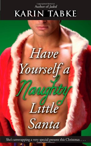 Have Yourself a Naughty Little Santa (Hot Cops, Book 4) (9781416564584) by Tabke, Karin