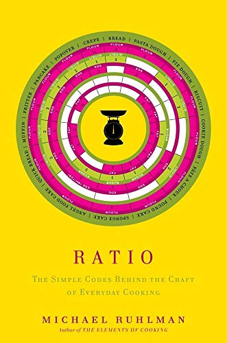 Imagen de archivo de Ratio: The Simple Codes Behind the Craft of Everyday Cooking (1) (Ruhlman's Ratios) a la venta por BooksRun