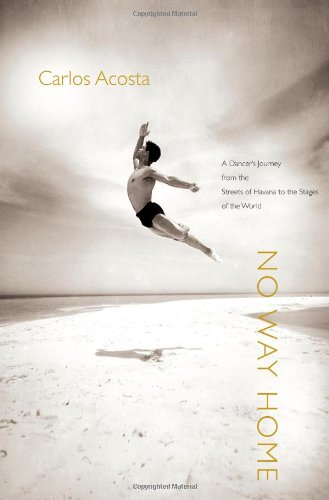 Imagen de archivo de No Way Home : A Dancer's Journey from the Streets of Havana to the Stages of the World a la venta por Better World Books: West