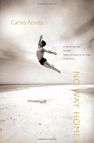 No Way Home: A Dancer's Journey from the Streets of Havana to the Stages of the World