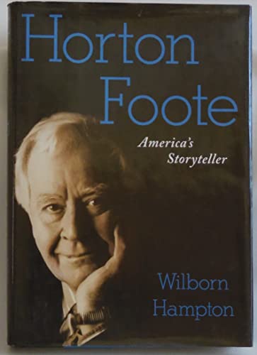 Beispielbild fr Horton Foote: America's Storyteller zum Verkauf von Wonder Book