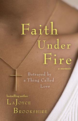 Stock image for Faith Under Fire: Betrayed by a Thing Called Love for sale by Once Upon A Time Books