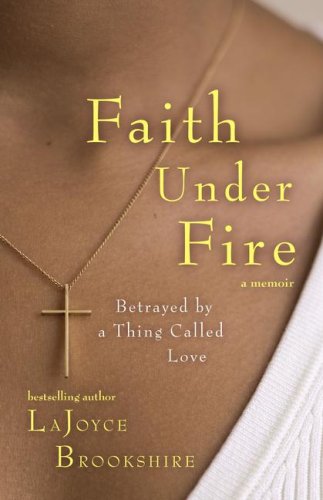 Stock image for Faith Under Fire: Betrayed by a Thing Called Love for sale by ThriftBooks-Atlanta