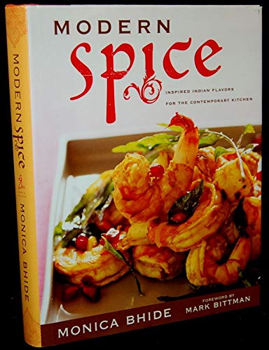 Beispielbild fr Modern Spice : Inspired Indian Flavors for the Contemporary Kitchen zum Verkauf von Better World Books