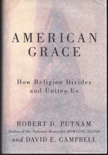 Beispielbild fr American Grace : How Religion Divides and Unites Us zum Verkauf von Better World Books