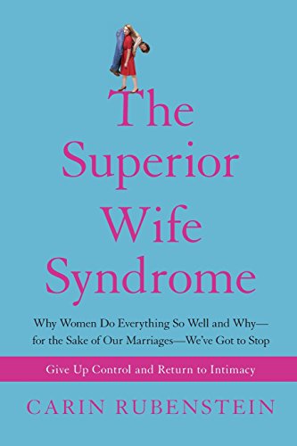 9781416566793: The Superior Wife Syndrome: Why Women Do Everything So Well and Why--for the Sake of Our Marriages--We've Got to Stop