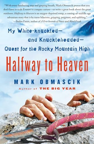 Beispielbild fr Halfway to Heaven: My White-knuckled--and Knuckleheaded--Quest for the Rocky Mountain High zum Verkauf von SecondSale