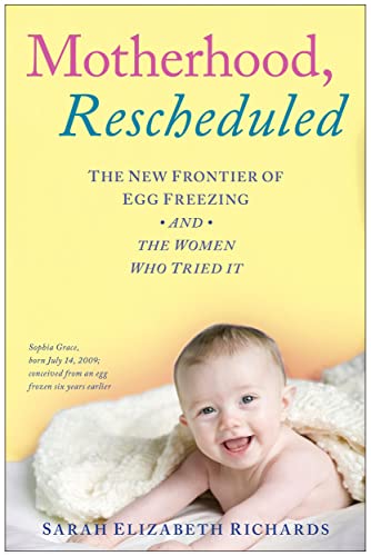 9781416567028: Motherhood, Rescheduled: The New Frontier of Egg Freezing and the Women Who Tried It