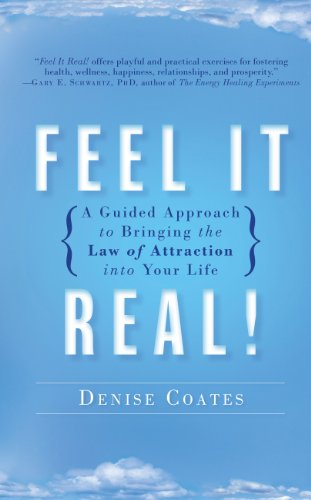 Stock image for Feel It Real! : A Guided Approach to Bringing the Law of Attraction into Your Life for sale by Better World Books