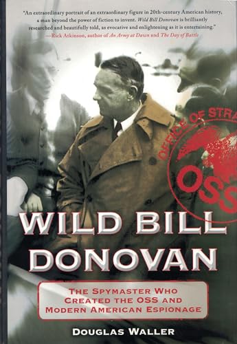 Stock image for Wild Bill Donovan : The Spymaster Who Created the OSS and Modern American Espionage for sale by Better World Books
